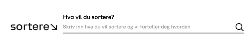 På Sortere får forbrukere og bedrifter får svar på hvordan de kildesorterer uansett hvor de befinner seg. Dere kan henvise direkte til nettsiden Sortere.no eller Sortere.no/jobb, eller legge inn ferdige løsninger for søkefelt på egne hjemmesider om sender brukerne til Sortere.